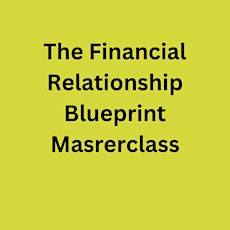 Financial Relationship Blueprint Masterclass primary image