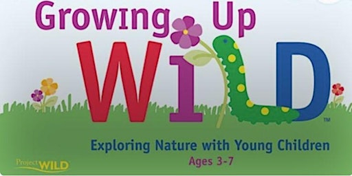 Frederick County Master Gardener:  Growing Up Wild - For educators primary image