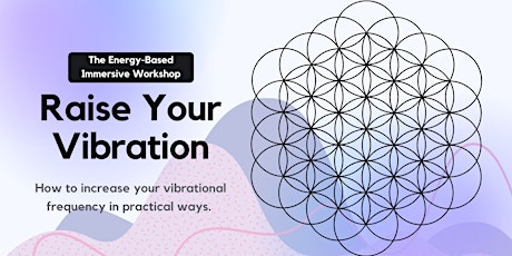 Raise Your Vibration Workshop