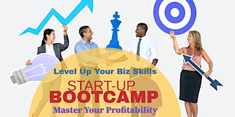 Level Up Your Biz Skills Start-Up Boot Camp primary image