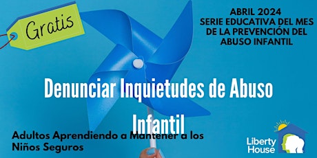 CAP:  Denunciar Inquietudes de Abuso Infantil