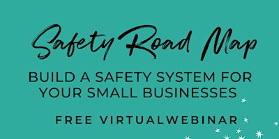 Safety Road Map – Build a Safety System for your Small Business