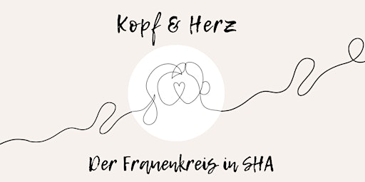 Kopf & Herz - der Frauenkreis in SHA  |  Juni