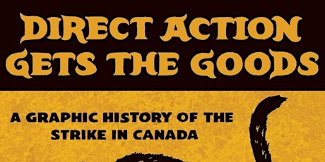 Direct Action Gets the Goods: A Graphic History of the Strike in Canada primary image
