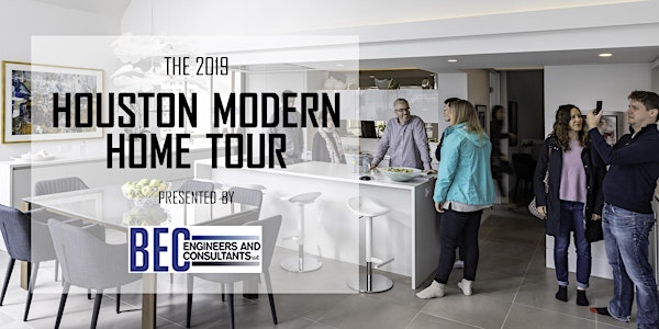 2019 MA+DS Houston Modern Home Tour presented by BEC Engineers and Consultants