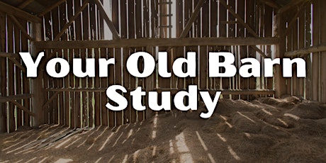 Your Old Barn Study: An Initiative by Ontario Barn Preservation (OBP)
