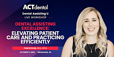 ACT Dental Assistant's LIVE Course October 11, 2024