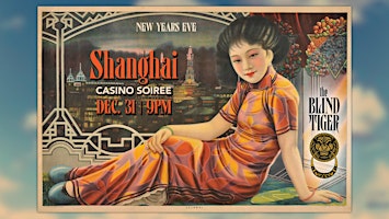 NYE Shanghai Casino Soiree @ The Blind Tiger primary image