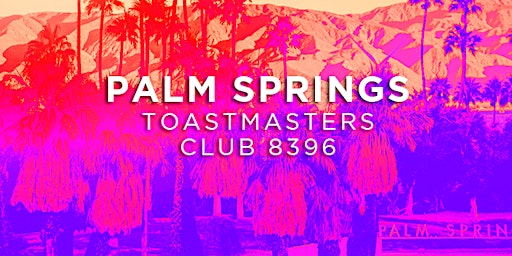 Palm Springs Toastmasters Club Meeting primary image