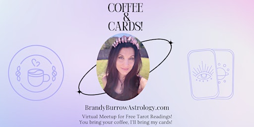 Coffee & Cards! Free Tarot Readings in this Virtual Meetup! Montgomery primary image