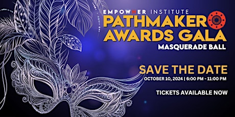 2024 PATHMAKER Awards Gala (Masquerade Ball)