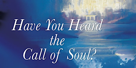 Have You Heard the Call of Soul? primary image