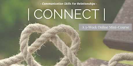 Primaire afbeelding van | CONNECT | Communication Skills for Relationships: A 3-Week Mini-Course
