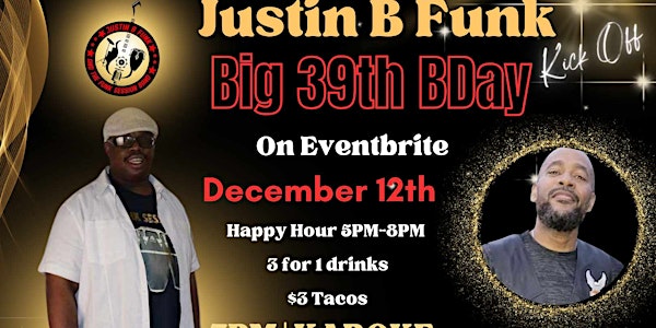 Justin B Funks 39 B Day Kick Off Tickets, Tue, Dec 12, 2023 at 5