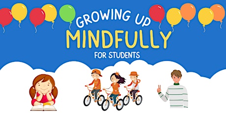 Growing Up Mindfully for Students (Level 1) - NT20240315GUM primary image