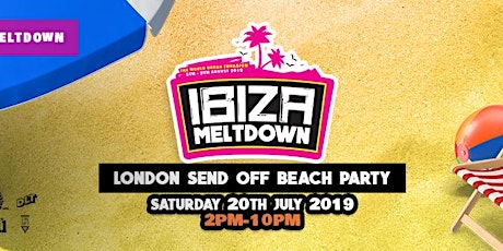 Ibiza Meltdown London Send Off Beach Party primary image