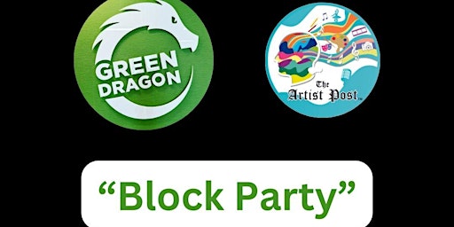 Imagem principal de Block Party | Green Dragon | The Artist Post