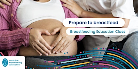 Breastfeeding Education Class,  Thursday 7 March 2024, Gladstone primary image