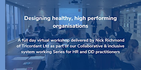 Designing healthy, high performing organisations primary image