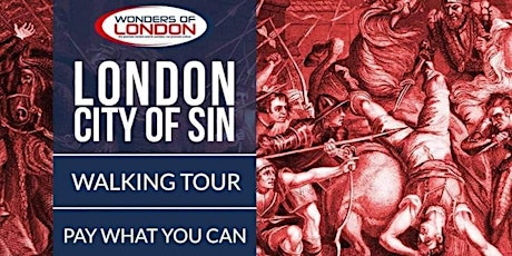Imagen principal de City of Sin - Pay What You Can Walking Tour - London