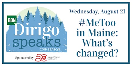 Dirigo Speaks: #MeToo in Maine: What's changed? primary image