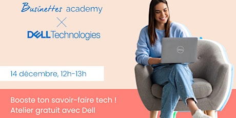 Hauptbild für Booste ton savoir-faire tech avec Dell!