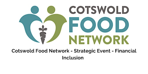 Imagen principal de Cotswold Food Network - Strategic Event - Financial Inclusion