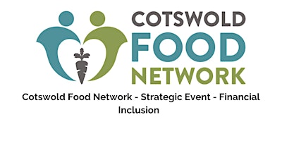 Primaire afbeelding van Cotswold Food Network - Strategic Event - Financial Inclusion