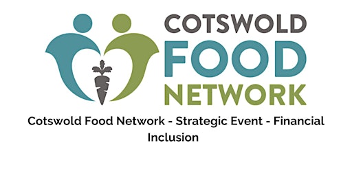 Primaire afbeelding van Cotswold Food Network - Strategic Event - Financial Inclusion