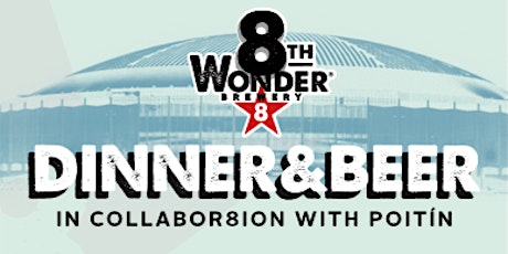Poitín & 8th Wonder Collabor8tion Dinner & Beer! primary image
