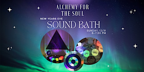 Alchemy for the Soul: NYE 90-Minute Healing Sound Bath primary image