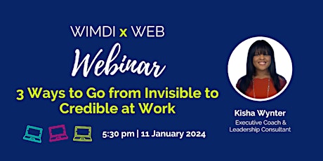 Imagen principal de 3 Ways to Go from Invisible to Credible at Work - WIMDI Webinar