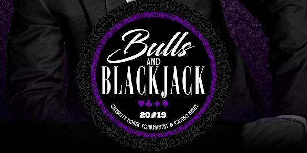 BULLS & BLACKJACK: A CELEBRITY POKER TOURNAMENT & CASINO SOIRÉE