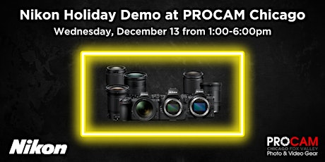 Nikon Holiday Demo at PROCAM Chicago!