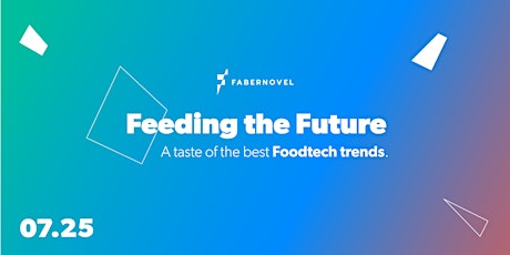 Feeding the Future: A taste of the best foodtech trends primary image