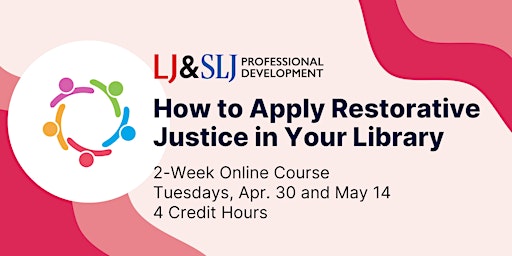 Hauptbild für How to Apply Restorative Justice in Your Library