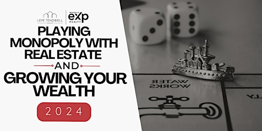 Playing Monopoly with Real Estate and Growing Your Wealth primary image