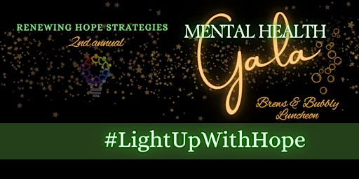 Primaire afbeelding van 2nd Annual Mental Health Gala - #LightUpwithHope Brews & Bubbly Luncheon
