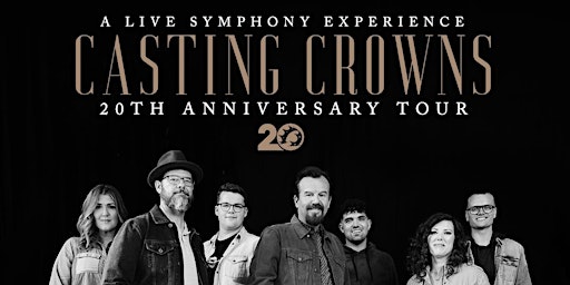 Imagen principal de Casting Crowns 20th Anniversary Tour: A Live Symphony Experience