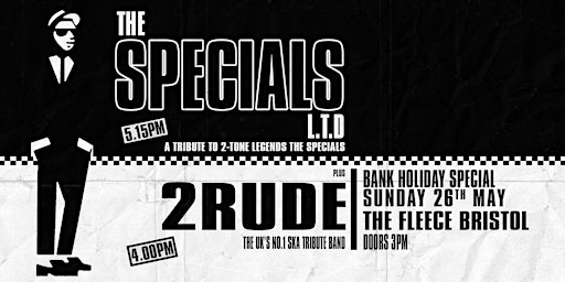 2 Rude + The Specials Ltd  Bank Holiday Matinee Show primary image