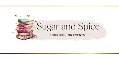 Primaire afbeelding van Sugar and Spice Book Signing Events - Sheffield 2025