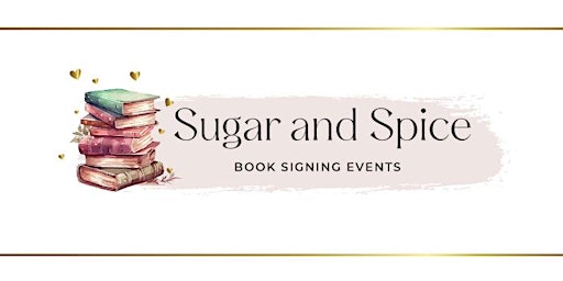 Immagine principale di Sugar and Spice Book Signing Events - Sheffield 2025 
