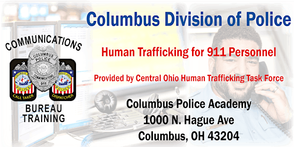 Columbus Division of Police Human Trafficking for 911 Personnel / Crisis Awareness Training