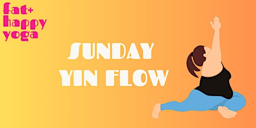 Hauptbild für Fat+Happy: Yin Flow Yoga (8 week series)