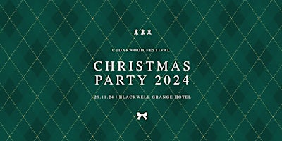 Cedarwood Festival 2024 Christmas Party primary image