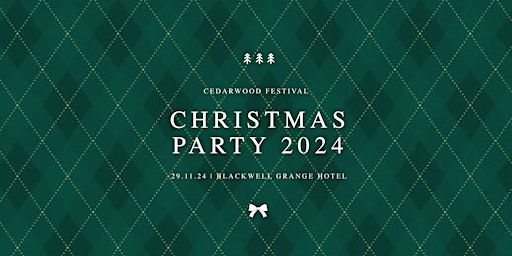 Cedarwood Festival 2024 Christmas Party primary image