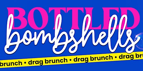 Bottled Bombshells Drag Brunch- Gilbert