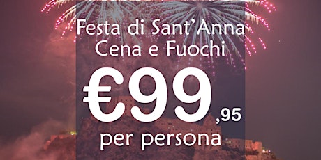 Immagine principale di Festa di Sant'Anna ad Ischia: Cena e Fuochi 