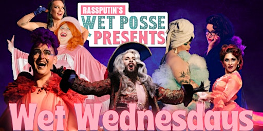 Rassputin's Wet Posse Presents Wet Wednesdays primary image