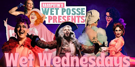 Rassputin's Wet Posse Presents Wet Wednesdays